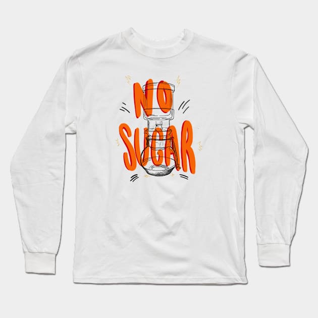 No Sugar Long Sleeve T-Shirt by Swtch